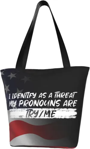 I Identify As A Threat, My Pronouns Are Try Me Fashion Shoulder Bag Large Capacity For Man Or Woman