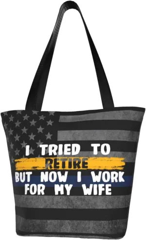 I Tried To Retire But Now I Work For My Wife Fashion Shoulder Bag Large Capacity For Man Or Woman