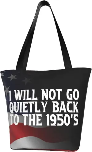 I Will Not Go Quietly Back To 1950'S Fashion Shoulder Bag Large Capacity For Man Or Woman