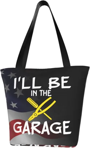 I'Ll Be In The Garage Fashion Shoulder Bag Large Capacity For Man Or Woman