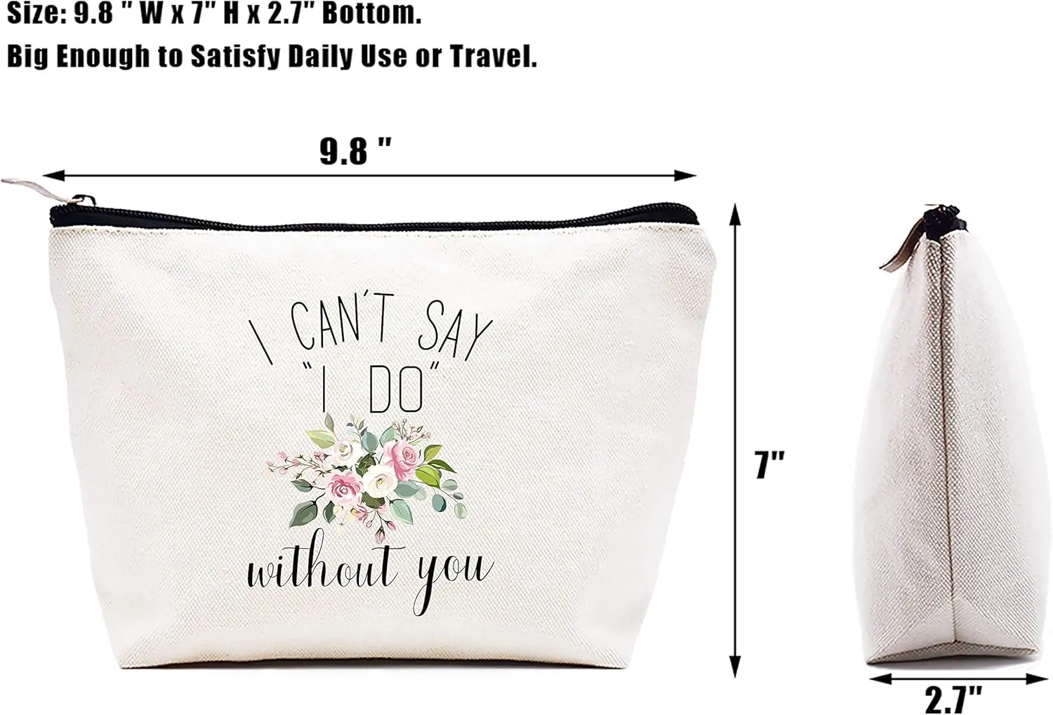 LIBIHUA Bridesmaid Gift from Bride-Makeup Bag Cosmetic Bag Travel Pouch Present-Bachelorette Party Present for Maid of Honor-Wedding Gift for Her Besties Women Friends-I Can't Say I Do Without You