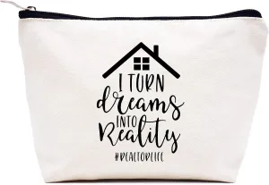LIBIHUA Realtor Gift,Real Estate Agent Present,Closing Present for Realtor-Valentines,Birthday,Christmas Gifts for Women,Broker-Makeup Bag Cosmetic Bag Travel Pouch-I Turn Dreams into Reality